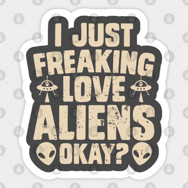 I just love aliens Sticker by Kingdom Arts and Designs